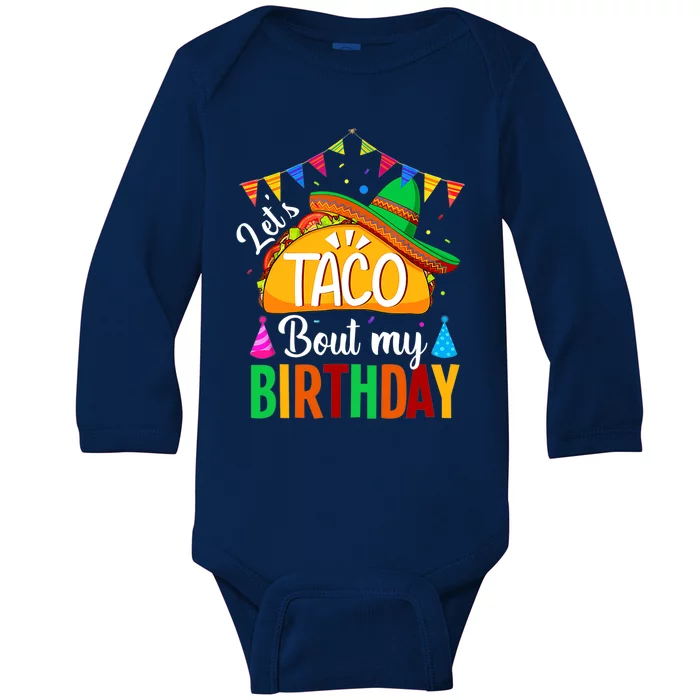 Let's Taco Bout My Birthday Funny Mexican Party Boy Girl Baby Long Sleeve Bodysuit