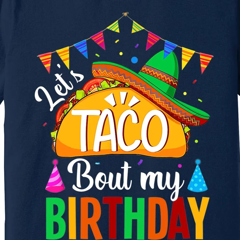 Let's Taco Bout My Birthday Funny Mexican Party Boy Girl Premium T-Shirt