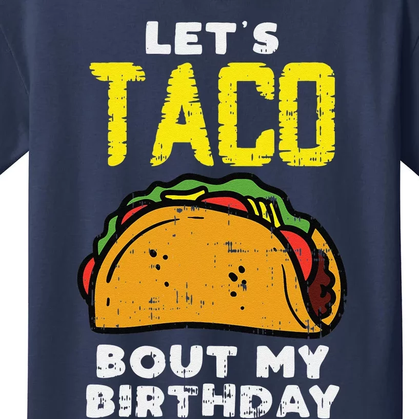 Lets Taco Bout My Birthday Fun Born On Cinco De Mayo Mexican Kids T-Shirt