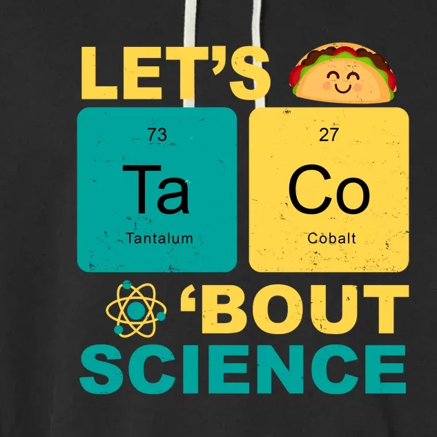 Let's Taco 'Bout Science Funny Garment-Dyed Fleece Hoodie