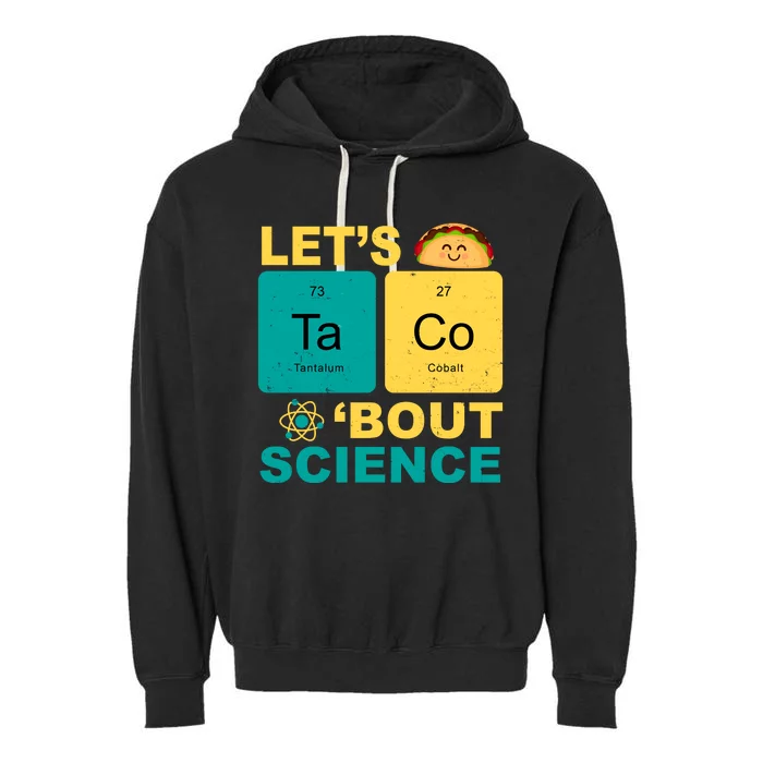 Let's Taco 'Bout Science Funny Garment-Dyed Fleece Hoodie