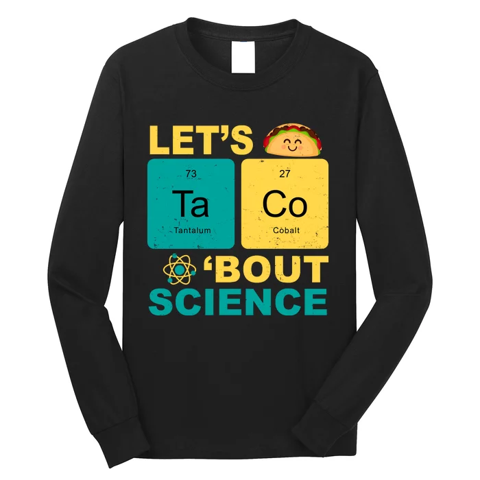 Let's Taco 'Bout Science Funny Long Sleeve Shirt