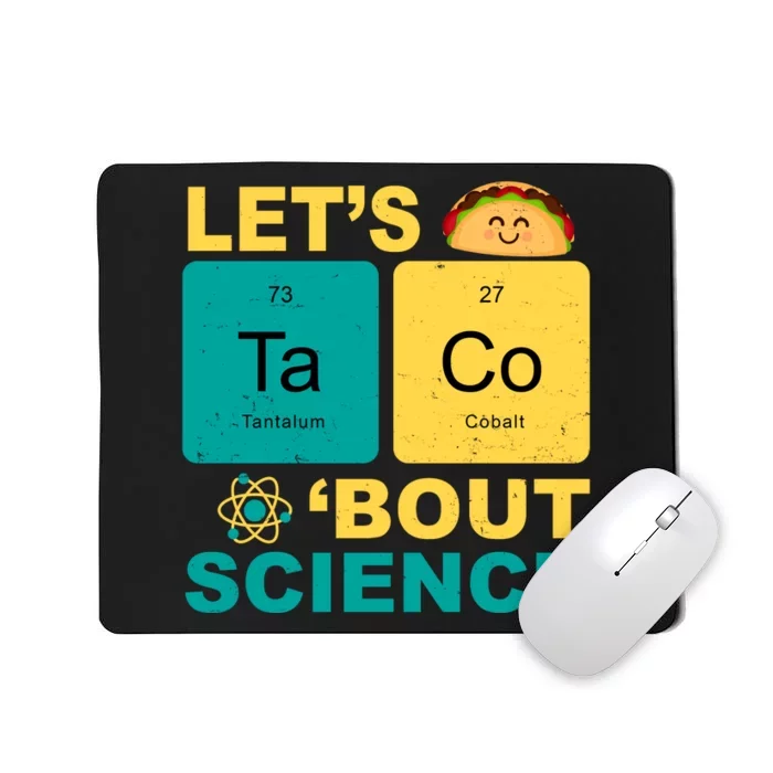 Let's Taco 'Bout Science Funny Mousepad