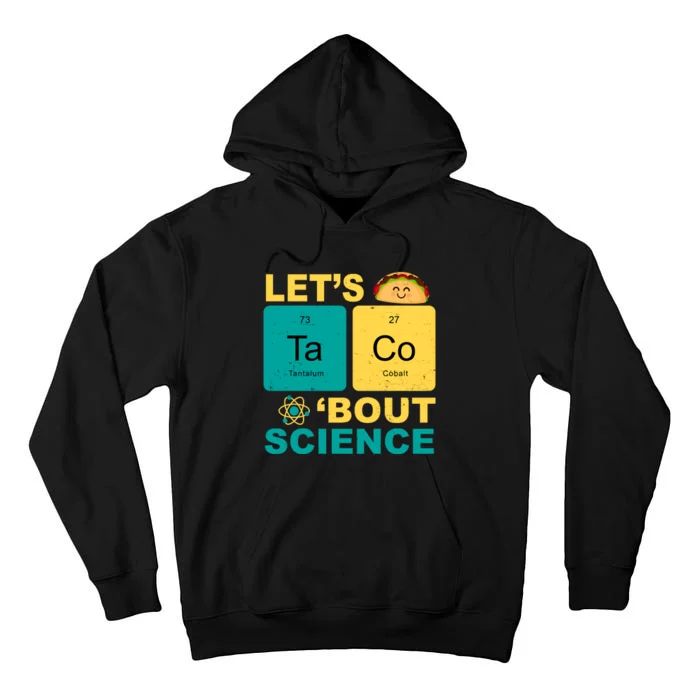 Let's Taco 'Bout Science Funny Tall Hoodie