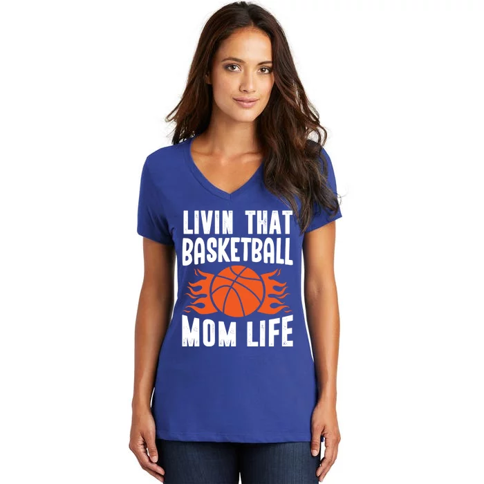 Livin' That Basketball Mom Life Basketball Gift Women's V-Neck T-Shirt