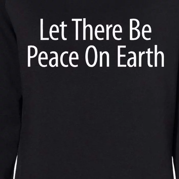 Let There Be Peace On Earth Womens California Wash Sweatshirt