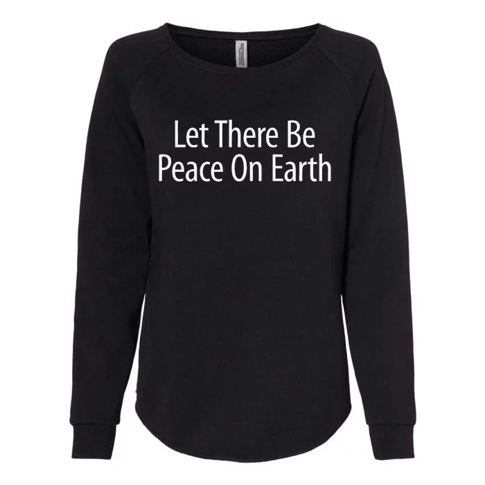 Let There Be Peace On Earth Womens California Wash Sweatshirt