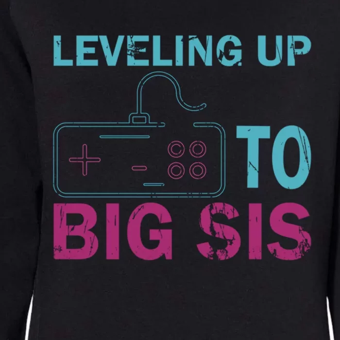 Leveling To Big Sis Big Sis Little Bro Designs Funny Gift Womens California Wash Sweatshirt