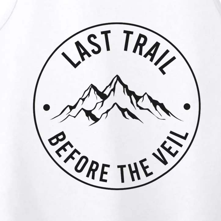 Last Trail Before The Veil Bachelorette Bridesmaid Hiking Performance Tank