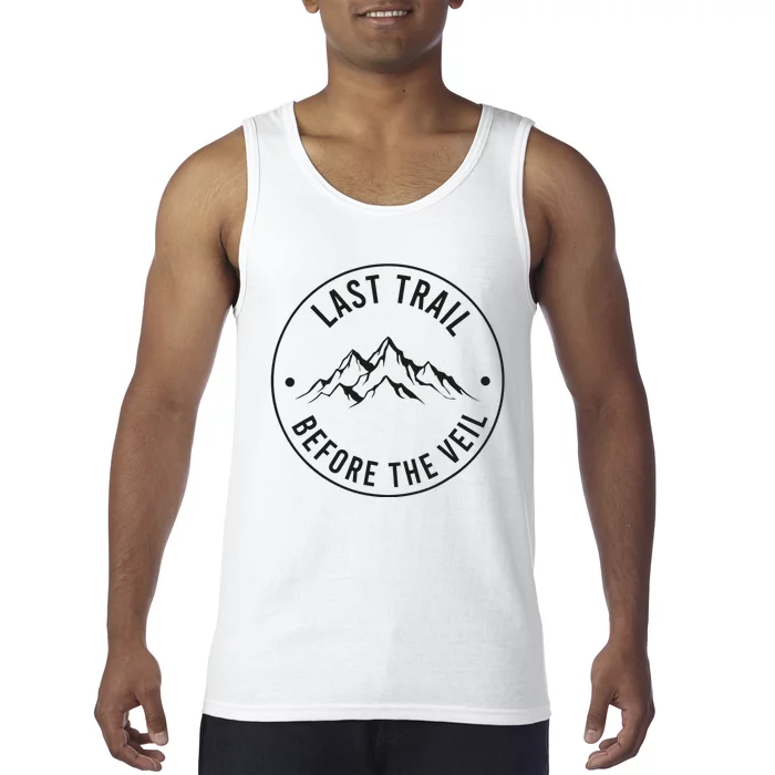 Last Trail Before The Veil Bachelorette Bridesmaid Hiking Tank Top