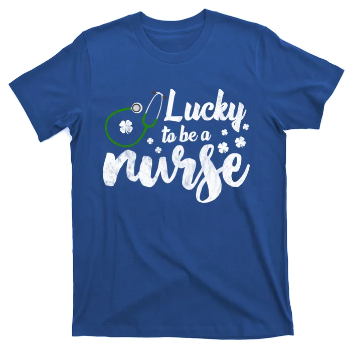 Lucky To Be A Nurse Irish Shamrock Nurse St Patricks Day Cool Gift T-Shirt