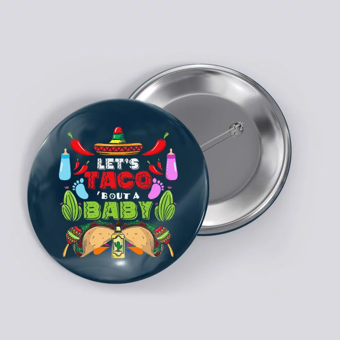 LetS Taco Bout A Baby Pregnancy Cinco De Mayo Gender Reveal Button