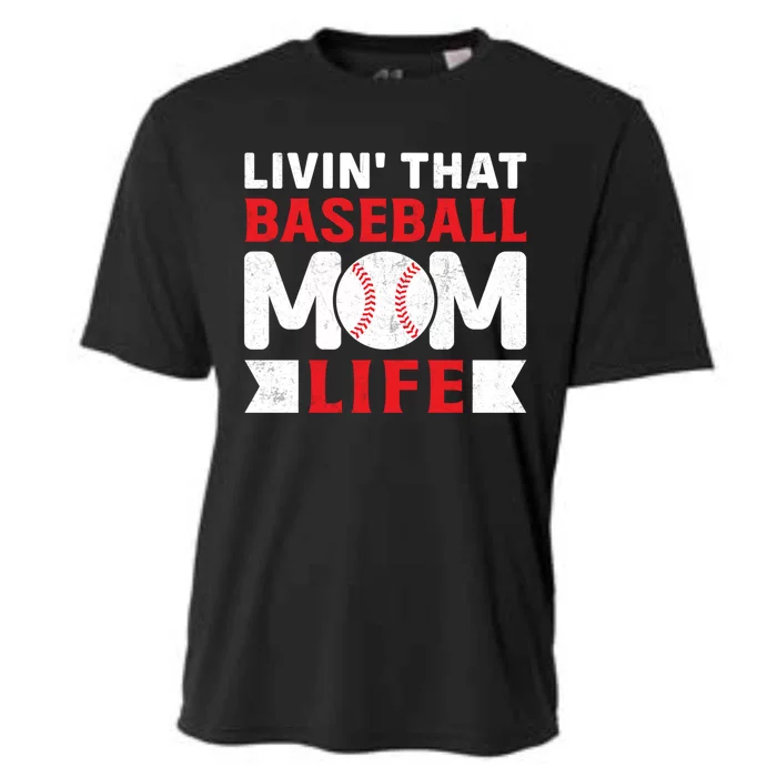 Livin That Baseball Mom Life Funny Baseball Gift Cooling Performance Crew T-Shirt