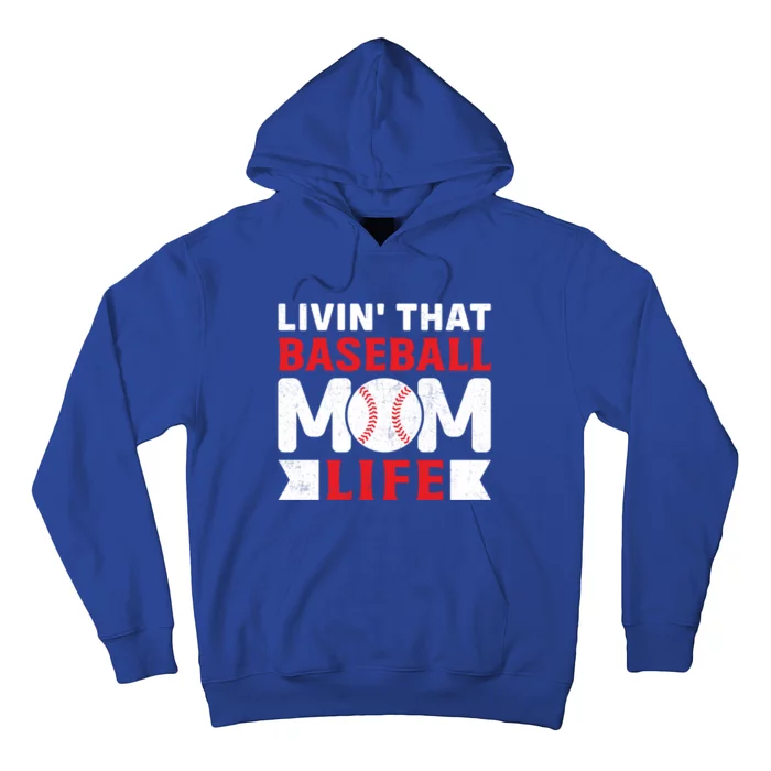 Livin That Baseball Mom Life Funny Baseball Gift Hoodie