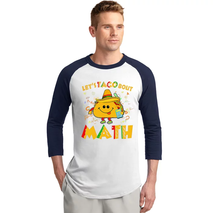 LetS Taco Bout Math Funny Cinco De Mayo Math Teacher Baseball Sleeve Shirt