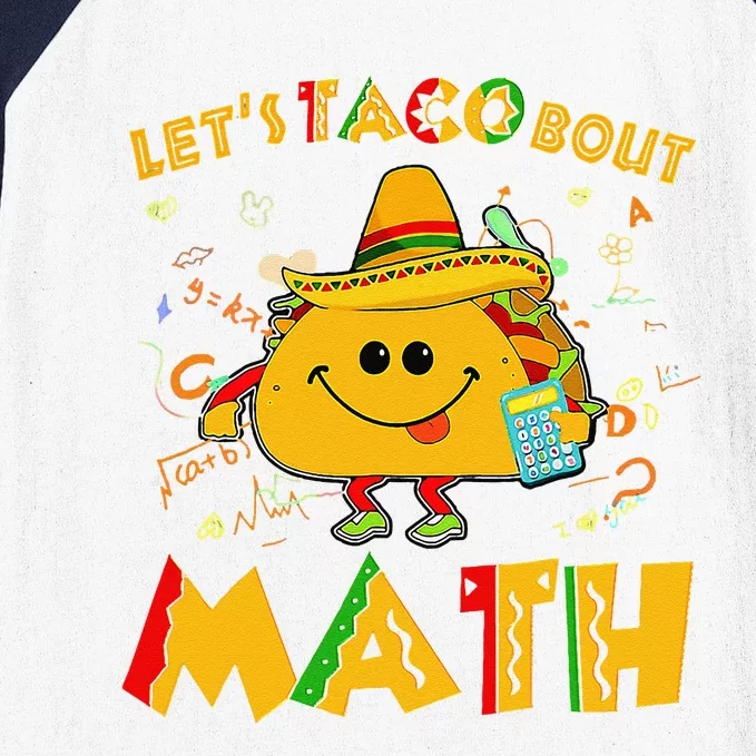 LetS Taco Bout Math Funny Cinco De Mayo Math Teacher Baseball Sleeve Shirt