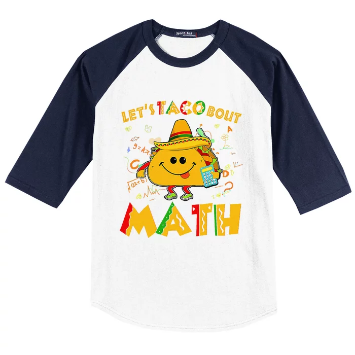 LetS Taco Bout Math Funny Cinco De Mayo Math Teacher Baseball Sleeve Shirt