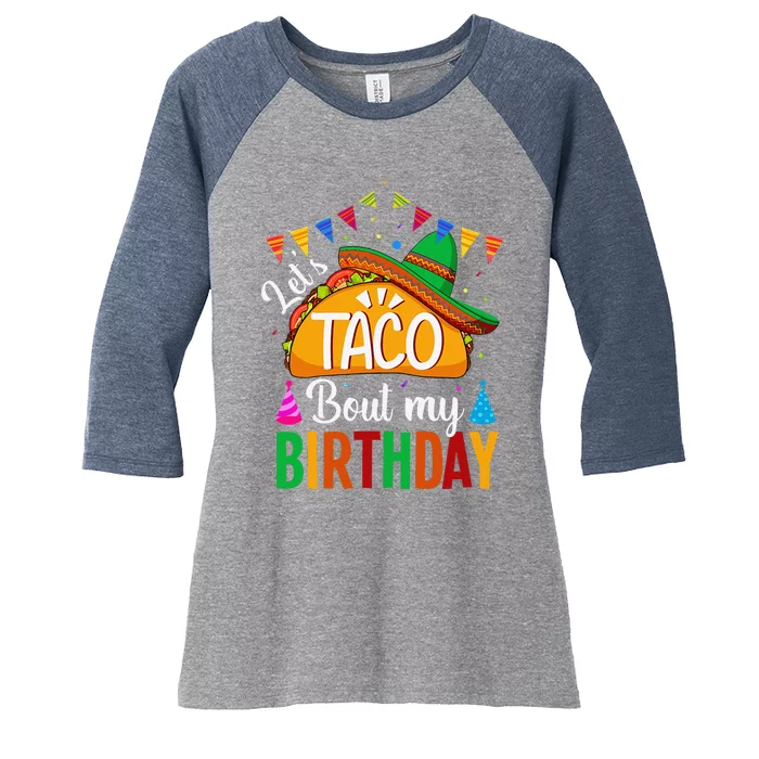 LetS Taco Bout My Birthday Cinco De Mayo Tacos Women's Tri-Blend 3/4-Sleeve Raglan Shirt