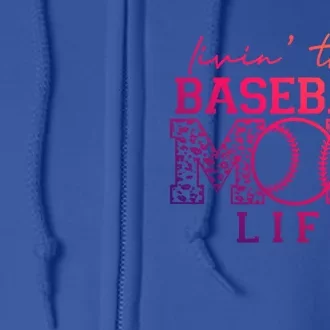 Livin That Baseball Mom Life Leopard Happy Mothers Day Gift Full Zip Hoodie