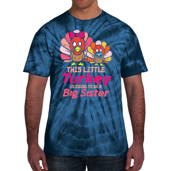 Little Turkey Big Cute Sister Fall Season Thanksgiving Tie-Dye T-Shirt