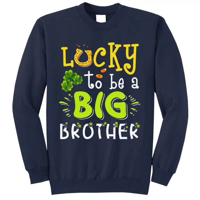 Lucky To Be A Brother St. Patrick's Day Shamrock Tall Sweatshirt