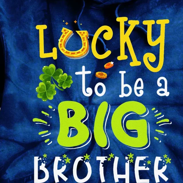 Lucky To Be A Brother St. Patrick's Day Shamrock Tie Dye Hoodie