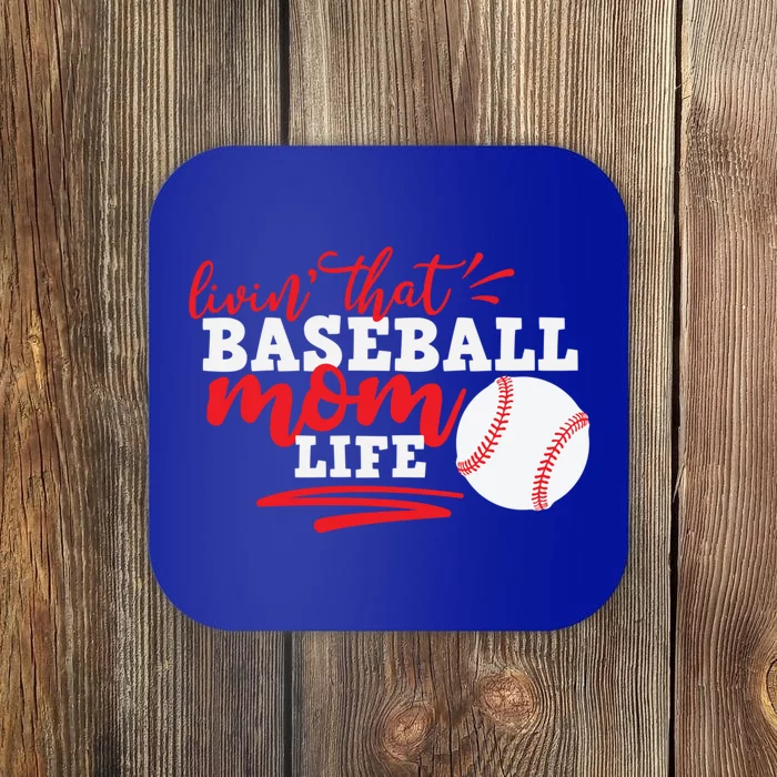 Livin That Baseball Mom Life Cute Gift Coaster