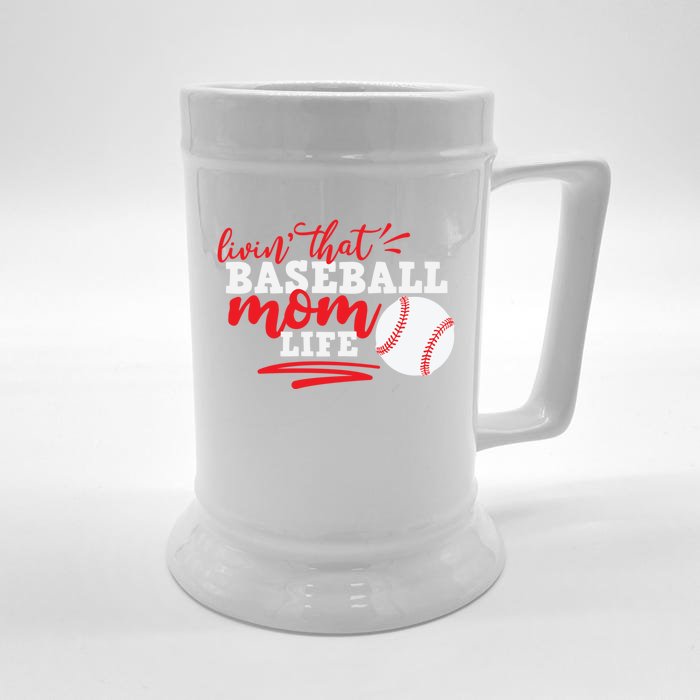 Livin That Baseball Mom Life Cute Gift Front & Back Beer Stein