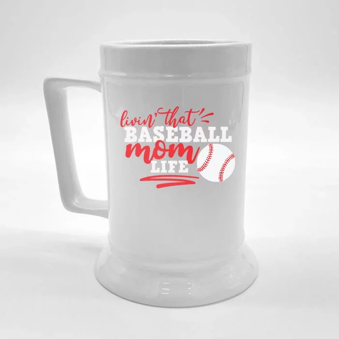 Livin That Baseball Mom Life Cute Gift Front & Back Beer Stein