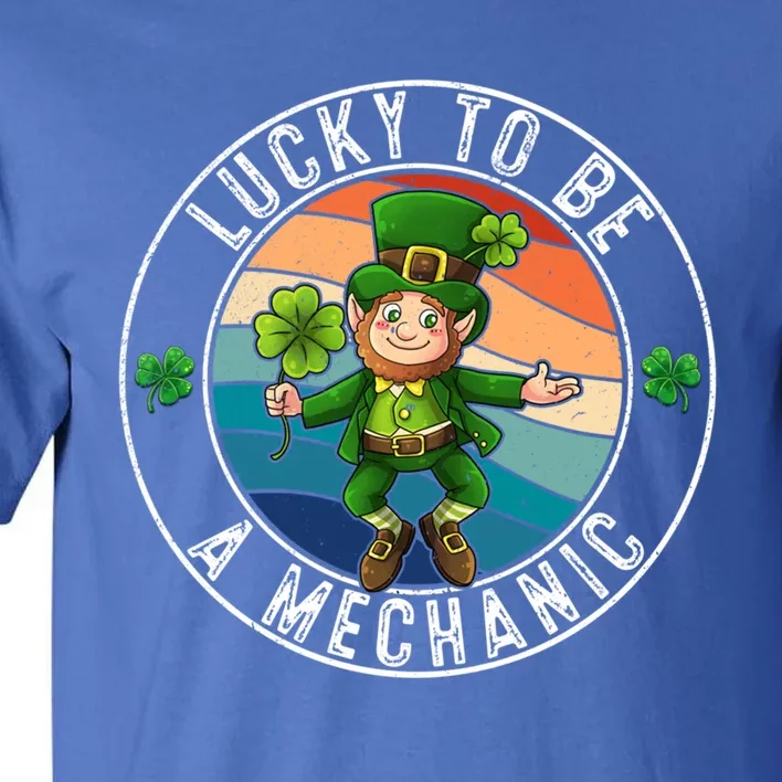 Lucky To Be A Mechanic Leprechaun St Patricks Meaningful Gift Tall T-Shirt