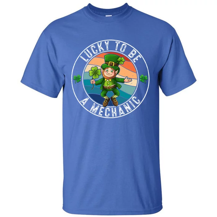 Lucky To Be A Mechanic Leprechaun St Patricks Meaningful Gift Tall T-Shirt