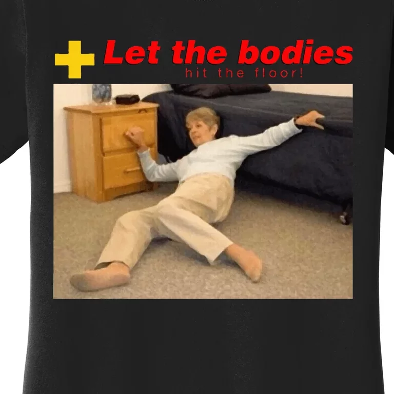 Let The Bodies Hit The Floor Women's T-Shirt