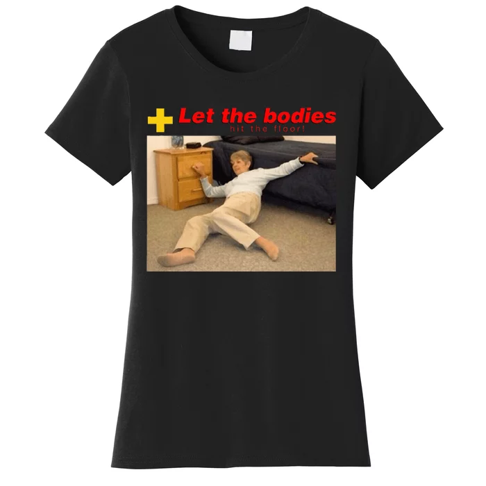 Let The Bodies Hit The Floor Women's T-Shirt