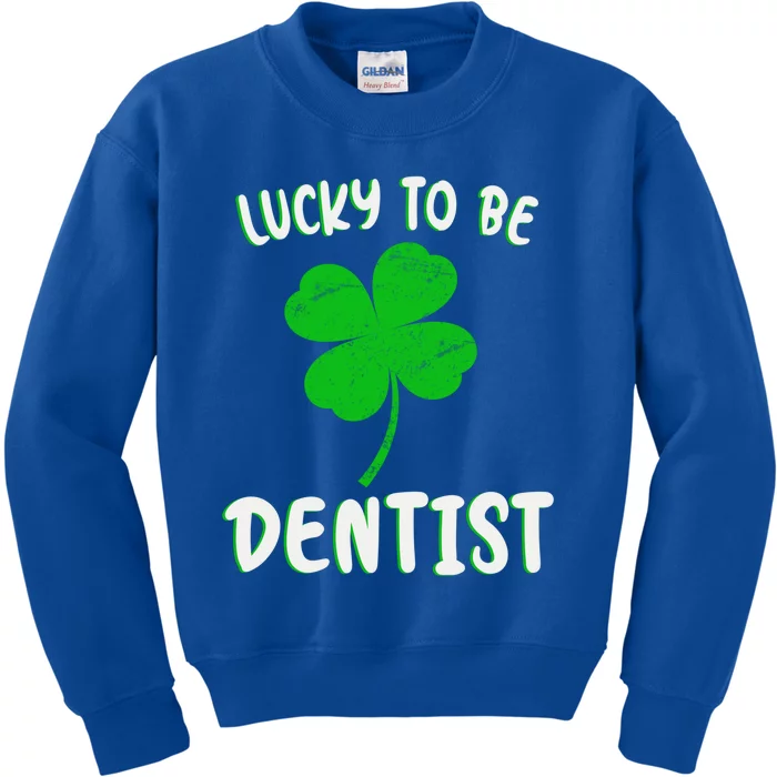 Lucky To Be Dentist St Patrick's Day Dentist Shamrock Cute Meaningful Gift Kids Sweatshirt