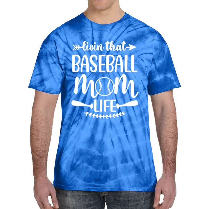 Livin That Baseball Mom Life Cute Support School Sports Gift Tie-Dye T-Shirt