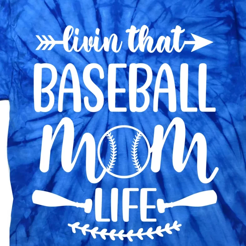 Livin That Baseball Mom Life Cute Support School Sports Gift Tie-Dye T-Shirt