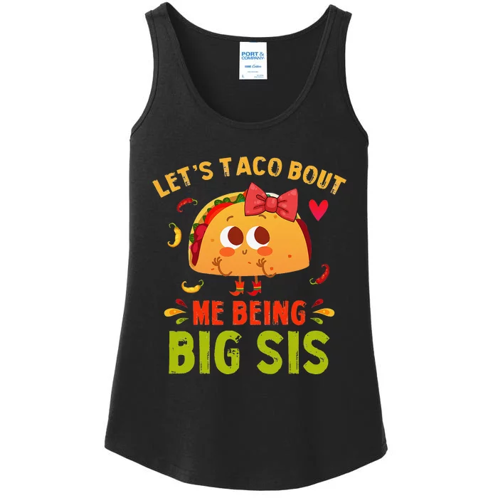 Let's Taco Bout Me Being Big Sis Cute Big Sister Taco Ladies Essential Tank