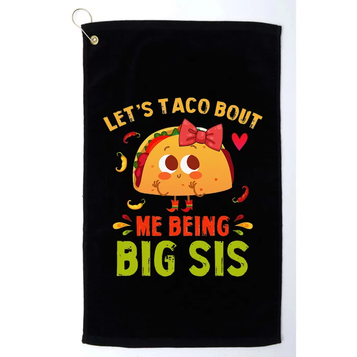 Let's Taco Bout Me Being Big Sis Cute Big Sister Taco Platinum Collection Golf Towel