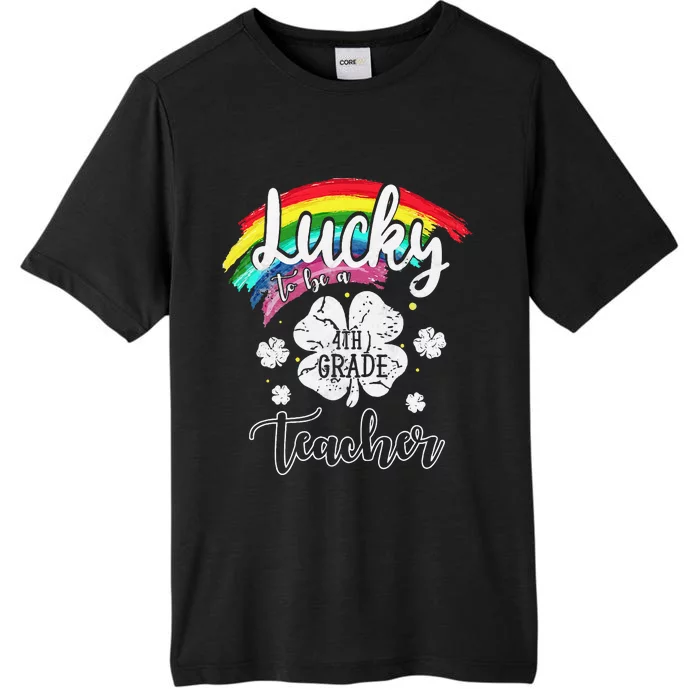 Lucky To Be A Fourth Grade Teacher St Patrick Day Gift ChromaSoft Performance T-Shirt