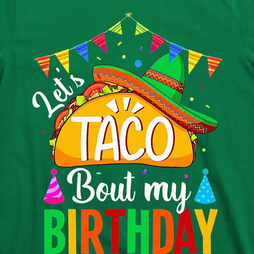 Let's Taco 'bout My Birthday Cinco De Mayo Tacos T-Shirt