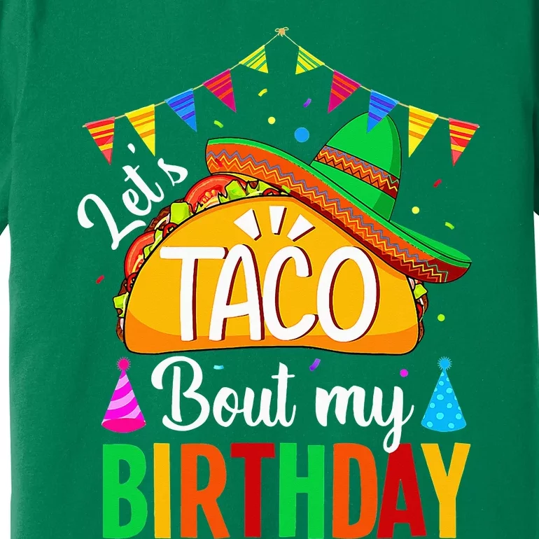 Let's Taco 'bout My Birthday Cinco De Mayo Tacos Premium T-Shirt