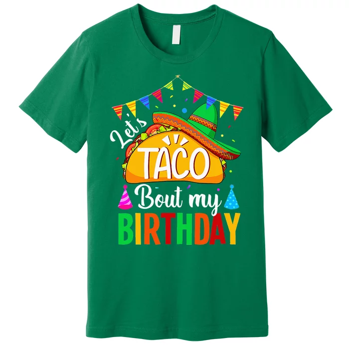 Let's Taco 'bout My Birthday Cinco De Mayo Tacos Premium T-Shirt