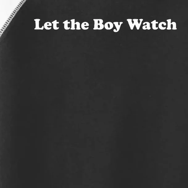 Let The Boy Watch East Or West Bound And Always Down! Toddler Fine Jersey T-Shirt