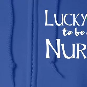 Lucky To Be A School Nurse St Patricks Day Irish Green Gift Full Zip Hoodie