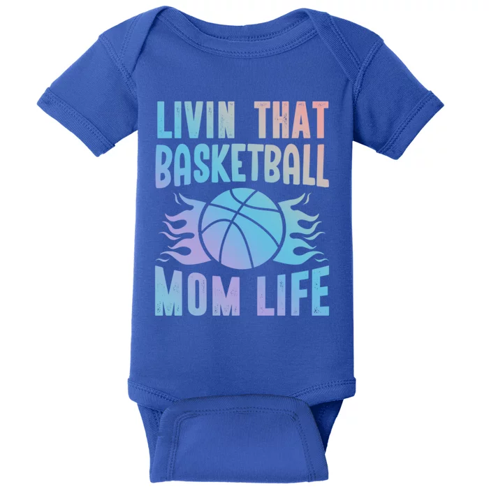 Livin That Basketball Mom Life Funny Mother Basketball Lover Cool Gift Baby Bodysuit