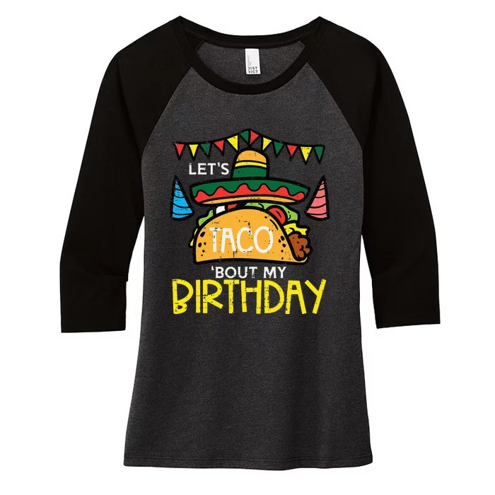 Let's Taco Bout My Birthday Funny Mexican Party Women's Tri-Blend 3/4-Sleeve Raglan Shirt