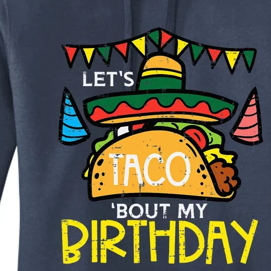 Let's Taco Bout My Birthday Funny Mexican Party Women's Pullover Hoodie