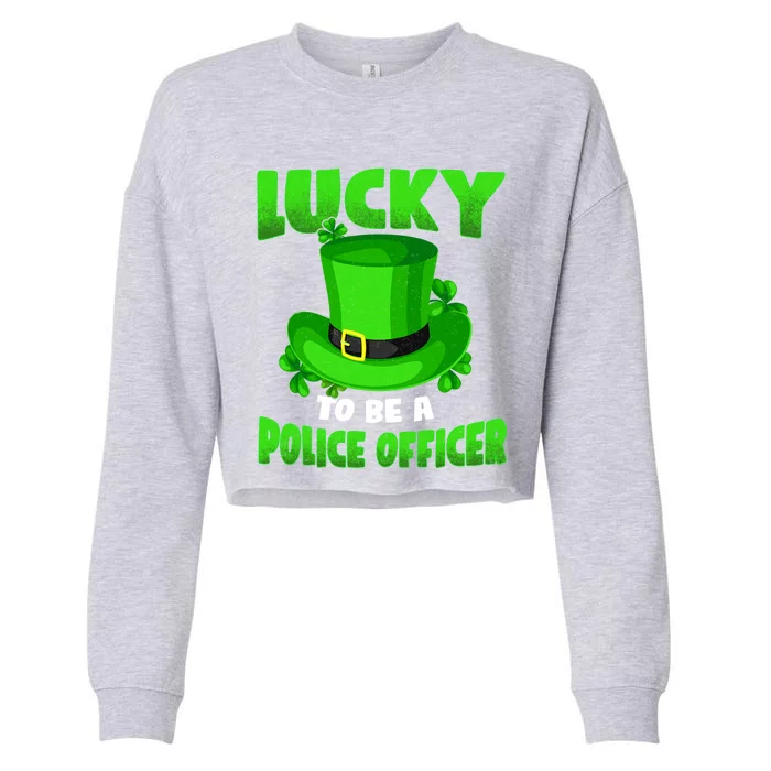 Lucky To Be A Police Officer St Patricks Gift Gift Cropped Pullover Crew