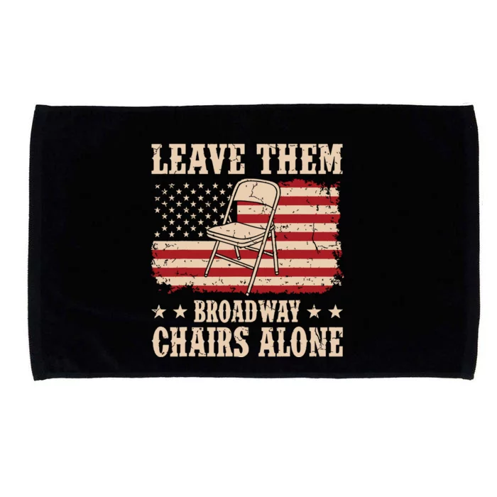 Leave Them Broadway Chairs Alone Vintage Us Flag Microfiber Hand Towel