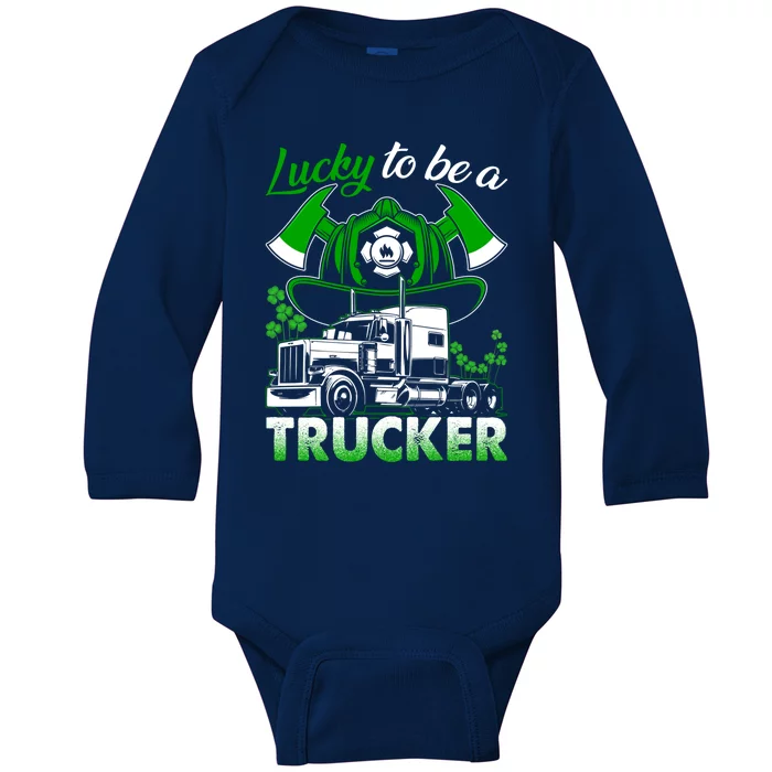 Lucky To Be A Trucker Truck Driver Patricks Day Irish Truck Funny Gift Baby Long Sleeve Bodysuit